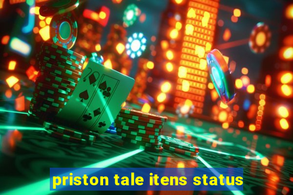 priston tale itens status